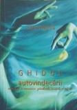 GHIDUL AUTOVINDECARII. ARTA DE A-TI ARMONIZA GANDURILE, EMOTIILE SI TRUPUL-IOANA NEGRILA-245970