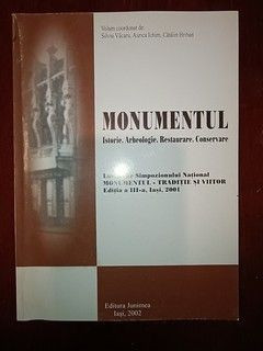 Monumentul. Istorie. Arheologie. Restaurare. Conservare- Silvia Vacaru