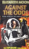 Elizabeth Moon - Against the Odds ( THE SERRANO LEGACY # 7 )