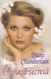 Diane Chamberlain - O viata secreta