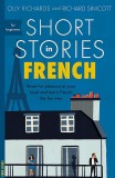 Short Stories in French for Beginners | Olly Richards, Richard Simcott, Hodder &amp; Stoughton General Division