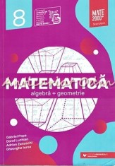 Matematica. Algebra + Geometrie. Clasa a VIII-a - Gabriel Popa, Dorel Luchian