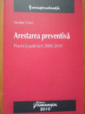 Arestarea Preventiva Practica Judiciara 2008-2010 - Nicoleta Cristus ,283927, hamangiu