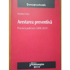 Arestarea Preventiva Practica Judiciara 2008-2010 - Nicoleta Cristus ,283927