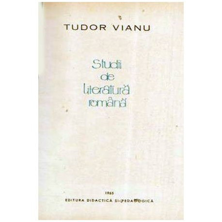 Tudor Vianu - Studii de literatura romana - 107970