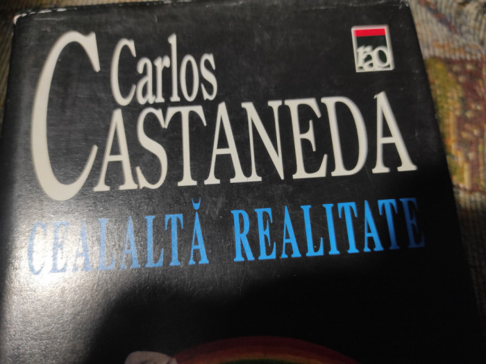 CEALALTĂ REALITATE - CARLOS CASTANEDA, RAO , 2000, 272 PAG CARTOANATĂ
