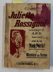 JULIETTE ROSSIGNOL / MACELARUL DE LA VERDUN de L. DUMUR , EDITIA I , COLEGAT DE DOUA CARTI * , 1926 , COPERTA CU PETE * foto