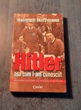 Hitler asa cum l am cunoscut Heinrich Hoffmann