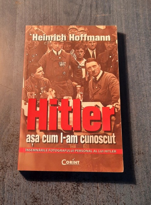 Hitler asa cum l am cunoscut Heinrich Hoffmann