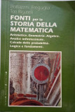 Fonti per la storia della matematica. Aritmetica, Geometria, Algebra, Analisi infinitesimale, Calcolo delle probabilita, Logica &ndash; Umberto Bottazzini