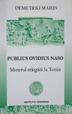 Misterul Relegarii la Tomis - Demetrio Marin, 2009, Ed. Institutul European, Istorie Romana, Paperback, 264 pagini