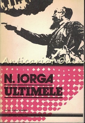 Ultimele - Nicolae Iorga foto