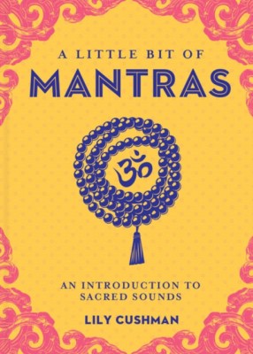A Little Bit of Mantras: An Introduction to Sacred Sounds foto