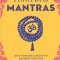 A Little Bit of Mantras: An Introduction to Sacred Sounds
