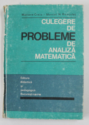 CULEGERE DE PROBLEME DE ANALIZA MATEMATICA de MARIANA CRAIU, MARCEL N. ROSCULET , 1976 foto