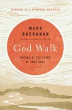God Walk Moving at the Speed of Your Soul