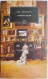 Donna Alba - Gib I. Mihaescu - Roman Beletristica - Carte Noua/Anticariat