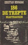 186 de Trepte Mauthausen - Christian Bernadac, Editura Politica, 1983, Roman
