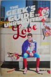 Cumpara ieftin The Geek&#039;s Guide to Unrequited Love - Sarvenaz Tash, Carte in Engleza, import