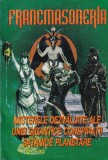 Francmasoneria. Misterele dezvaluite ale unei gigantice conspiratii satanice