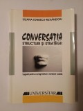 Liliana Ionescu-Ruxăndoiu - Conversația - structuri și strategii. Sugestii pentru o pragmatică a rom&acirc;nei vorbite (1999)