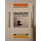 Liliana Ionescu-Ruxăndoiu - Conversația - structuri și strategii. Sugestii pentru o pragmatică a rom&acirc;nei vorbite (1999)