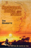 Singurul drum spre nord - Erik Mirandette, 2021