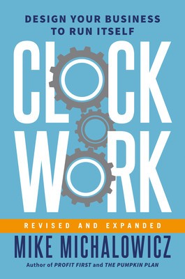 Clockwork, Revised and Expanded: Design Your Business to Run Itself foto