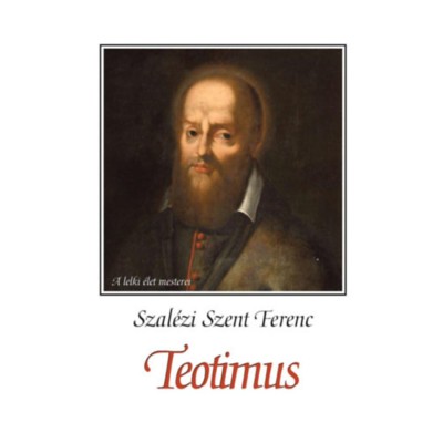 Teotimus - Szal&amp;eacute;zi Szent Ferenc foto