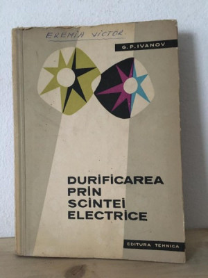 G. P. Ivanov - Durificarea prin Scantei Electrice foto