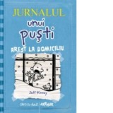 Jurnalul unui pusti 6. Arest la domiciliu - Jeff Kinney