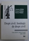 DREPT CIVIL . INSTITUTII DE DREPT CIVIL - CURS SELECTIV PENTRU LICENTA 2003 - 2004 de VERONICA STOICA ...PETRICA TRUSCA , 2003 *PREZINTA SUBLINIERI IN