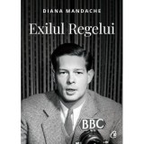 Exilul Regelui - Diana Mandache