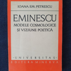 Eminescu. Modele cosmologice si viziune poetica – Ioana Em. Petrescu