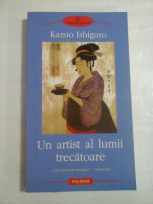 UN ARTIST AL LUMII TRECATOARE - Kazuo ISHIGURO foto