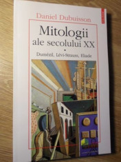 MITOLOGII ALE SECOLULUI XX. DUMEZIL, LEVI-STRAUSS, ELIADE - DANIEL DUBUISSON foto