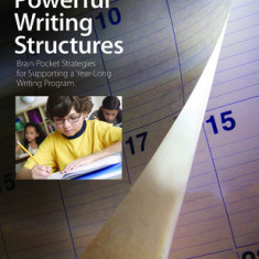 Powerful Writing Structures: Brain Pocket Strategies for Supporting a Year-Long Writing Program