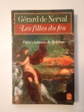 Gerard de Nerval - Les filles du feu suivi de Petits chateaux de Boheme (Fiicele focului) (vezi descriere)