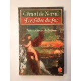 Gerard de Nerval - Les filles du feu suivi de Petits chateaux de Boheme (Fiicele focului) (vezi descriere)