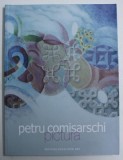 PETRU COMISARSCHI - PICTURA , 2013