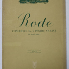 RODE , CONCERTUL NR. 6 PENTRU VIOLINA ( SI BEMOL MAJOR ) , 1966, PARTITURI *