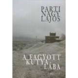 A fagyott kutya l&aacute;ba - Parti Nagy Lajos