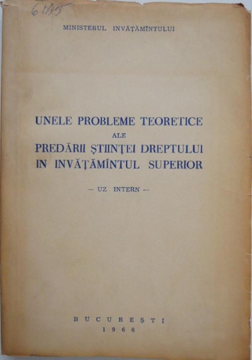 Unele probleme teoretice ale predarii stiintei dreptului in invatamantul superior (Uz intern)