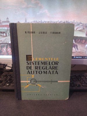 Pelegrin, Gille, Decaulne, Elementele sistemelor de reglare automată, 1963, 149 foto