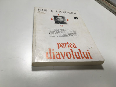 DENIS DE ROUGEMONT, PARTEA DIAVOLULUI. TRADUCERE MIRCEA IVANESCU/ ANASTASIA 1994 foto