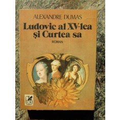 ALEXANDRE DUMAS - LUDOVIC AL XV-LEA SI CURTEA SA