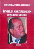 Cumpara ieftin Invierea Martirilor din Desertul Ghergh - Constantin Ghergh, Tipo Moldova, Poezie Rom&acirc;nească, 2014