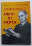 GHEORGHE PARNUTA - OMUL SI FAPTA de DOMNICA PESTRITU si GHEORGHE NICOLAE - PODISOR , 2003