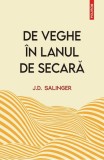 De veghe &icirc;n lanul de secară - Paperback brosat - J.D. Salinger - Polirom