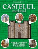 Cumpara ieftin Castelul medieval. Descopera aceasta straveche fortareata ascunsa in spatele portilor! Inside Out/Justine Ciovacco